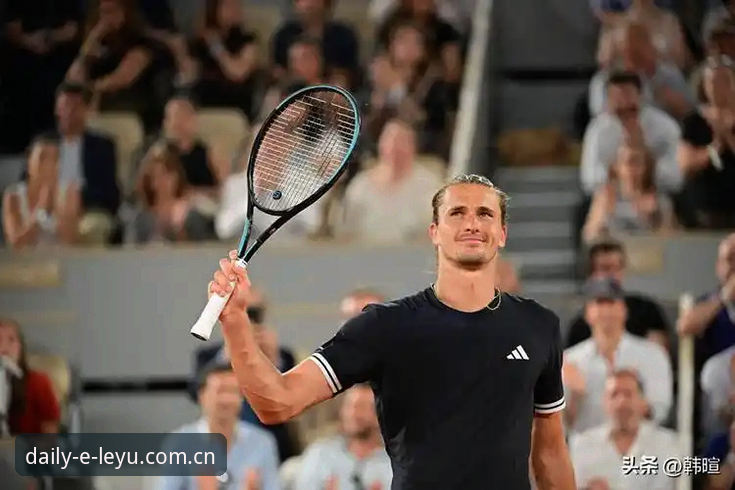留存小快乐每一天赛事数据 法网男单决赛复盘指南:兹维列夫首冠全历程与技术细节解析